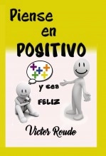 Libro Piense en Positivo, autor Victor Roude Libro Piense en Positivo, autor Victor Roude