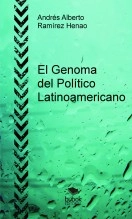 Libro El Genoma del Político Latinoamericano, autor Andrés Alberto Ramírez Henao Libro El Genoma del Político Latinoamericano, autor Andrés Alberto Ramírez Henao