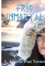 Libro Frío inmortal, autor L. Alberto Díaz Tormo Libro Frío inmortal, autor L. Alberto Díaz Tormo