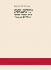 Libro SOMOS HOJAS DEL MISMO ARBOL La Familia Pinzón en la Provincia de Vélez, autor PuentanoChebre Libro SOMOS HOJAS DEL MISMO ARBOL La Familia Pinzón en la Provincia de Vélez, autor PuentanoChebre
