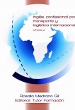 Inglés profesional para transporte y logística internacional. MF1006 Inglés profesional para transporte y logística internacional. MF1006
