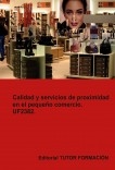 Calidad y servicios de proximidad en el pequeño comercio. UF2382 Calidad y servicios de proximidad en el pequeño comercio. UF2382