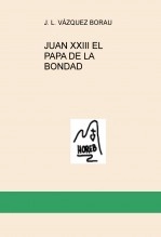 Libro JUAN XXIII EL PAPA DE LA BONDAD, autor horebfoucauld Libro JUAN XXIII EL PAPA DE LA BONDAD, autor horebfoucauld