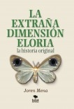 La extraña dimensión eloria. La historia original