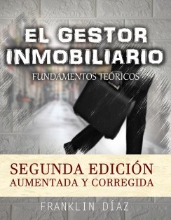 El Gestor Inmobiliario - Fundamentos Teóricos. Segunda edición aumentada y corregida.