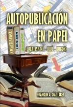 AUTOPUBLICACIÓN EN PAPEL (CREATESPACE- LULÚ -BUBOK)