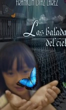 Libro Las baladas del cielo, autor Franklin Alberto Díaz Lárez Libro Las baladas del cielo, autor Franklin Alberto Díaz Lárez