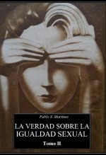 La Verdad sobre la Igualdad Sexual. Tomo II La Verdad sobre la Igualdad Sexual. Tomo II