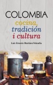 Libro COLOMBIA Cocina, tradición i cultura, autor Luis Martinez Velandia Martinez Velandia
