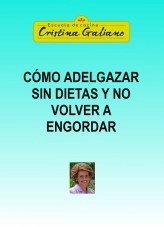 Libro Cómo adelgazar sin dietas y no volver a engordar, autor Cristina Galiano Libro Cómo adelgazar sin dietas y no volver a engordar, autor Cristina Galiano