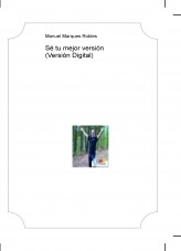 Libro Sé tu mejor versión (Versión Digital), autor Manuel Marques Robles Libro Sé tu mejor versión (Versión Digital), autor Manuel Marques Robles