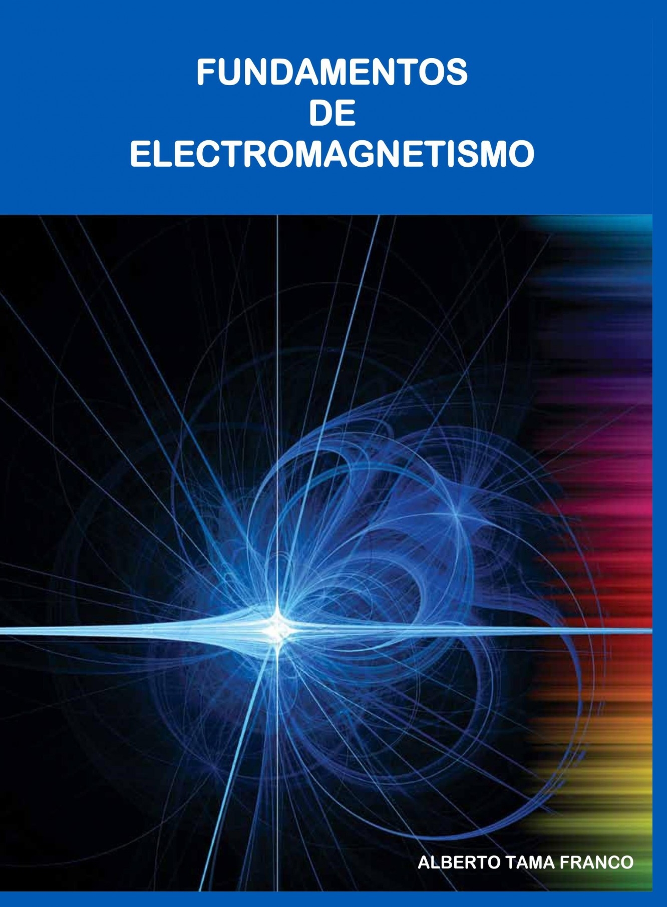 Fundamentos de Electromagnetismo | Alberto Tama Franco - Bubok