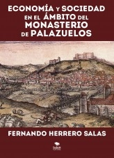 Libro ECONOMIA Y SOCIEDAD EN EL AMBITO DEL MONASTERIO DE PALAZUELOS, autor Fernando Herrero Salas Libro ECONOMIA Y SOCIEDAD EN EL AMBITO DEL MONASTERIO DE PALAZUELOS, autor Fernando Herrero Salas