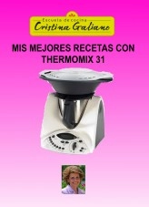 Libro MIS MEJORES RECETAS CON THERMOMIX 31, autor Cristina Galiano Libro MIS MEJORES RECETAS CON THERMOMIX 31, autor Cristina Galiano