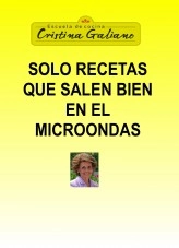 Libro SOLO RECETAS QUE SALEN BIEN EN EL MICROONDAS, autor Cristina Galiano Libro SOLO RECETAS QUE SALEN BIEN EN EL MICROONDAS, autor Cristina Galiano