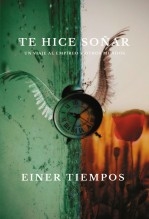 Libro Te hice soñar, autor ÉINER TIEMPOS