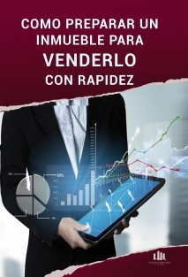 Como Preparar un Inmueble para Venderlo con Rapidez