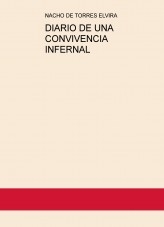 DIARIO DE UNA CONVIVENCIA INFERNAL DIARIO DE UNA CONVIVENCIA INFERNAL
