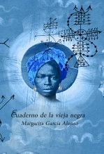 Libro Cuaderno de la vieja negra, autor Margarita García Alonso Libro Cuaderno de la vieja negra, autor Margarita García Alonso