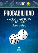Libro Probabilidad+CURSO INTENSIVO 2019-2020 Libro videos, autor Sergio Barrio Libro Probabilidad+CURSO INTENSIVO 2019-2020 Libro videos, autor Sergio Barrio