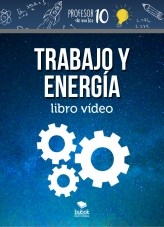 Libro Trabajo y Energía Libro vídeo, autor profesor10demates