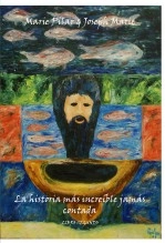 Libro La historia más increíble jamás contada. Libro Segundo, autor José María Aguilar Castro Libro La historia más increíble jamás contada. Libro Segundo, autor José María Aguilar Castro