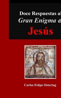 Doce Respuestas al Gran Enigma de Jesús