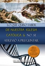 Lo que quiso saber de nuestra Iglesia Católica y no se atrevió a preguntar