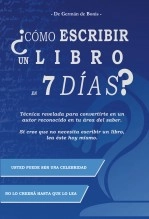 Libro ¿Cómo escribir un libro en 7 días?, autor GERMAN DE BONIS Libro ¿Cómo escribir un libro en 7 días?, autor GERMAN DE BONIS