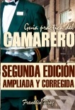 GUÍA PRÁCTICA DEL CAMARERO (Segunda edición ampliada y corregida)