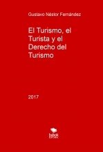 El Turismo, el Turista y el Derecho del Turismo El Turismo, el Turista y el Derecho del Turismo
