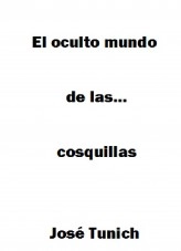 Libro El oculto mundo de las... cosquillas, autor José Luis Tunich Libro El oculto mundo de las... cosquillas, autor José Luis Tunich