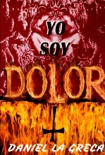 Libro YO soy DOLOR, autor daniellagreca Libro YO soy DOLOR, autor daniellagreca