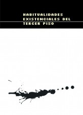 Libro HABITUALIDADES EXISTENCIALES DEL TERCER PISO, autor espartano Libro HABITUALIDADES EXISTENCIALES DEL TERCER PISO, autor espartano