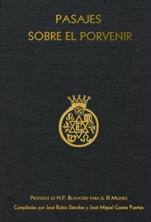 Pasajes sobre el Porvenir. Profecías de H.P. Blavatsky para el III Milenio