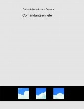 Libro Comandante en jefe, autor Scire777 Libro Comandante en jefe, autor Scire777