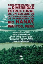 Libro Caracterización de la Diversidad Estructural de un Bosque de la Zona de Sedimentación de un Meandro del Río Nanay, Iquitos, Perú, autor Tedi Pacheco Gómez Libro Caracterización de la Diversidad Estructural de un Bosque de la Zona de Sedimentación de un Meandro del Río Nanay, Iquitos, Perú, autor Tedi Pacheco Gómez
