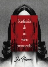 Libro Blasfemias de un poeta enamorado, autor TRAZOS EC Libro Blasfemias de un poeta enamorado, autor TRAZOS EC