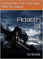 Libro Adalith la Sabia, autor Rolando Fernández Benavidez Libro Adalith la Sabia, autor Rolando Fernández Benavidez