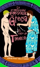La promiscuidad homosexual en Grecia: el caso de Timarco La promiscuidad homosexual en Grecia: el caso de Timarco