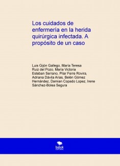 Los cuidados de enfermería en la herida quirúrgica infectada. A propósito de un caso