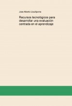 Libro Recursos tecnológicos para desarrollar una evaluación centrada en el aprendizaje, autor ftpcl Libro Recursos tecnológicos para desarrollar una evaluación centrada en el aprendizaje, autor ftpcl