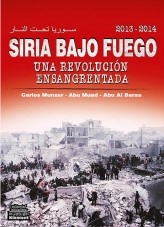 Siria bajo Fuego: una revolución ensangrentada