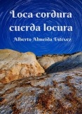 Loca cordura cuerda locura