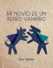 Libro MI Novio es un Perro Vampiro, autor chusalconada Libro MI Novio es un Perro Vampiro, autor chusalconada
