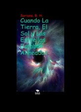 Cuando La Tierra, El Sol y Las Estrellas Estaban Alineadas Cuando La Tierra, El Sol y Las Estrellas Estaban Alineadas