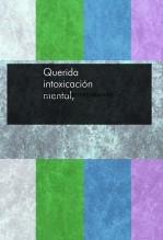 Querida intoxicación mental Querida intoxicación mental