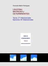 Libro LIBROVÍDEO: MATRICES y DETERMINANTES, autor Fernando Martín Rodríguez Libro LIBROVÍDEO: MATRICES y DETERMINANTES, autor Fernando Martín Rodríguez
