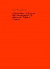 Libro Informe Sobre La Consulta De Estandarizacion VS Adaptacion, Enfoque Producto, autor Leonel Ospina Restrepo Libro Informe Sobre La Consulta De Estandarizacion VS Adaptacion, Enfoque Producto, autor Leonel Ospina Restrepo