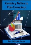 Cambia y Define tu Plan Financiero Cambia y Define tu Plan Financiero